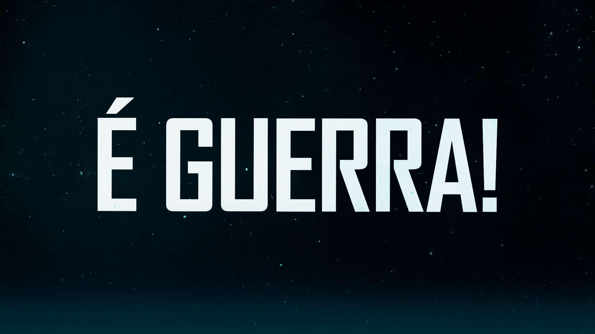 É Guerra!